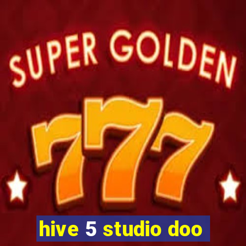 hive 5 studio doo