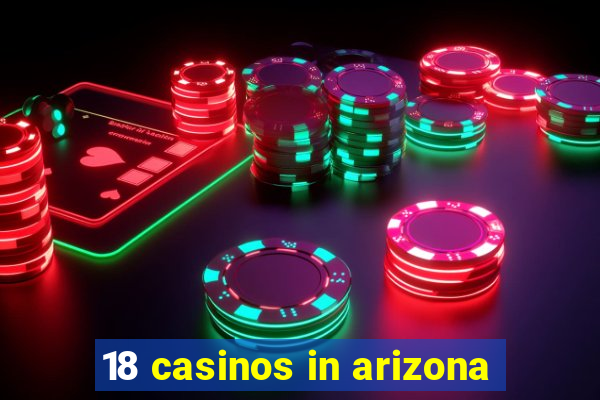 18 casinos in arizona