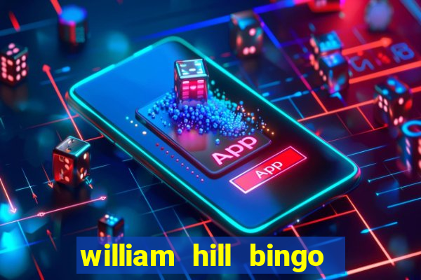 william hill bingo promo codes