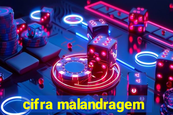 cifra malandragem