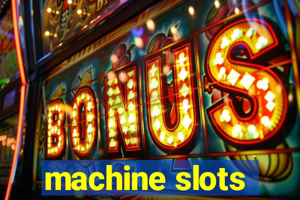 machine slots