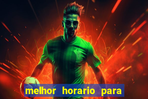 melhor horario para jogar fortune touro