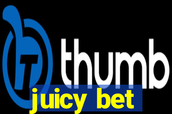 juicy bet