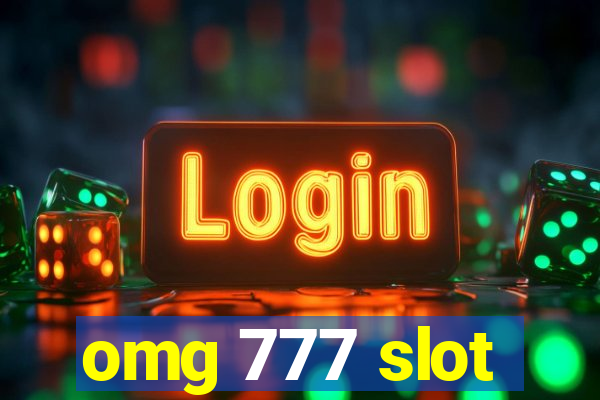 omg 777 slot