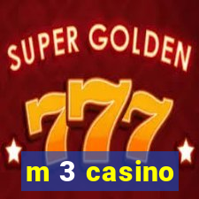 m 3 casino