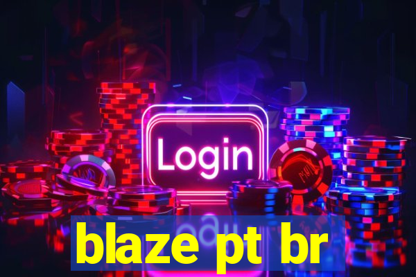 blaze pt br