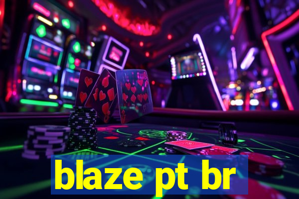 blaze pt br