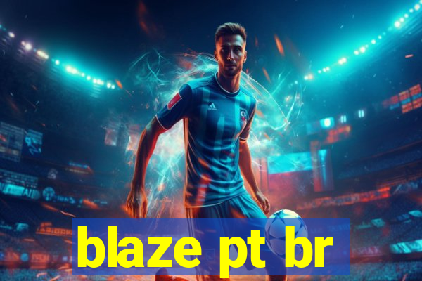 blaze pt br