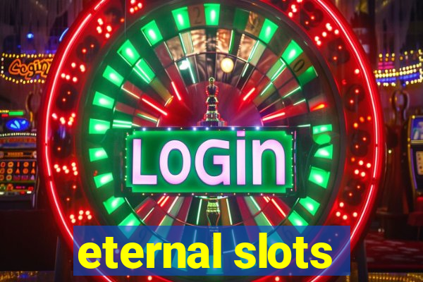 eternal slots