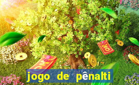 jogo de pênalti que ganha dinheiro