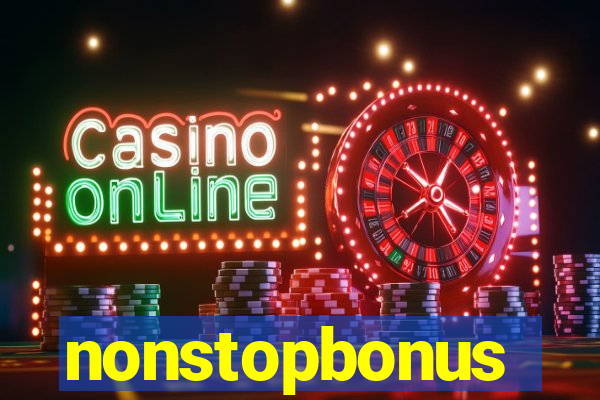 nonstopbonus