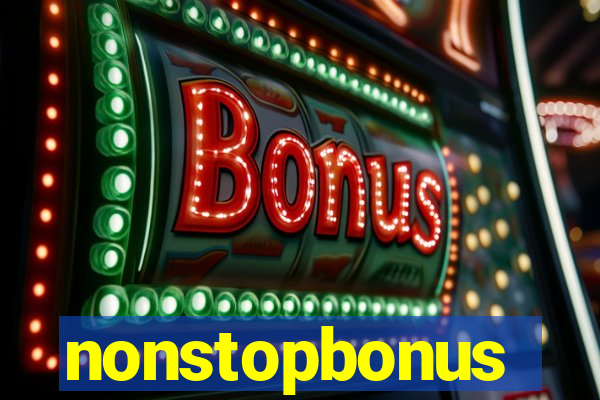 nonstopbonus