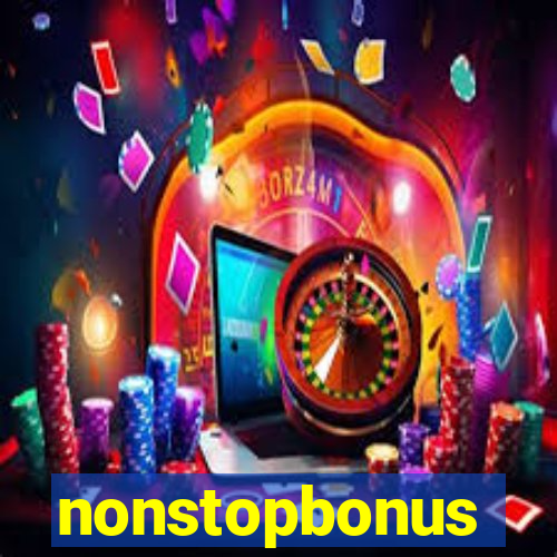 nonstopbonus