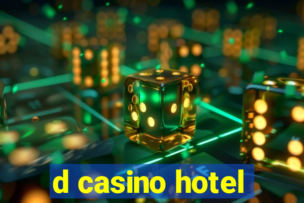 d casino hotel