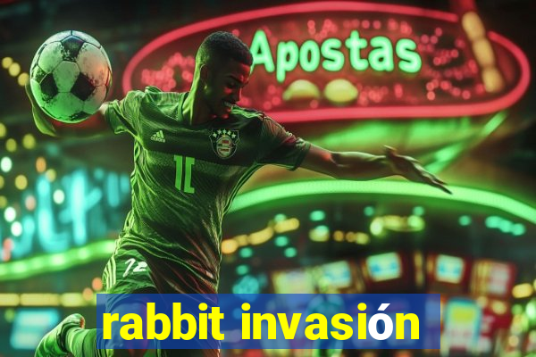 rabbit invasión