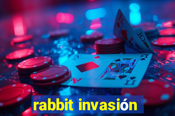 rabbit invasión