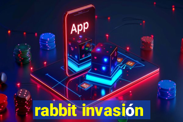 rabbit invasión