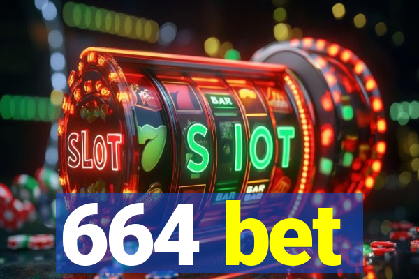 664 bet