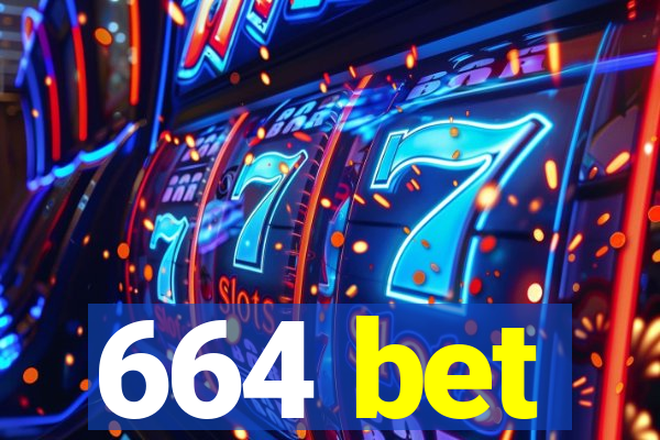 664 bet