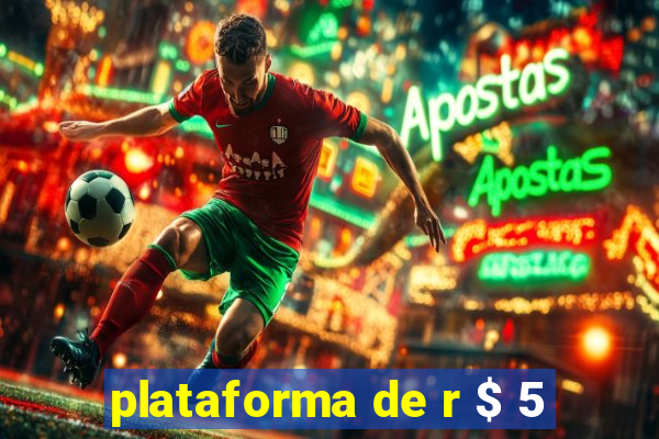 plataforma de r $ 5