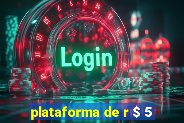 plataforma de r $ 5