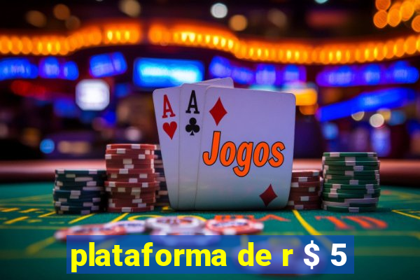 plataforma de r $ 5