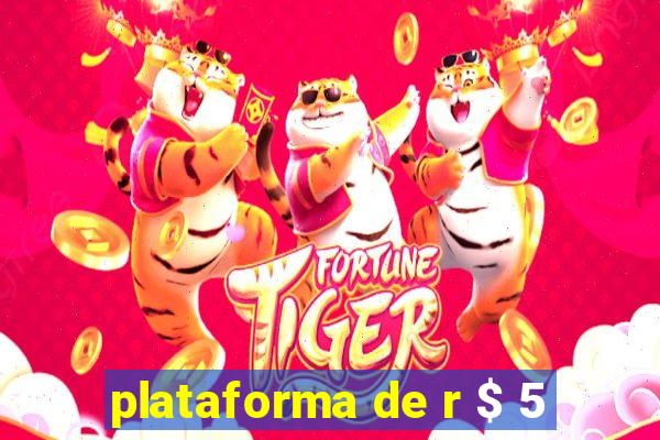 plataforma de r $ 5