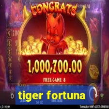 tiger fortuna