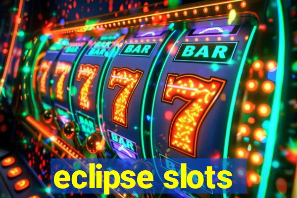 eclipse slots