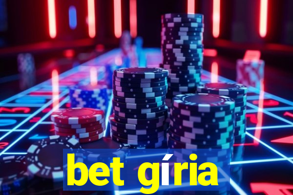 bet gíria