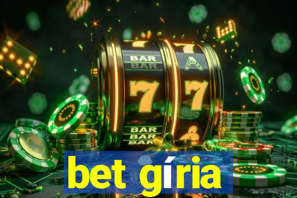 bet gíria