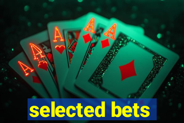 selected bets