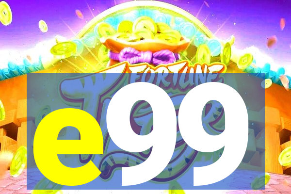 e99