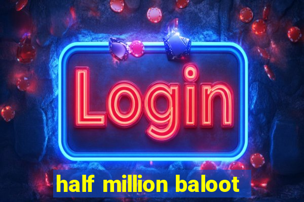 half million baloot