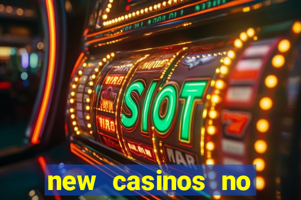 new casinos no deposit bonus