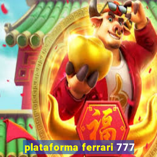 plataforma ferrari 777