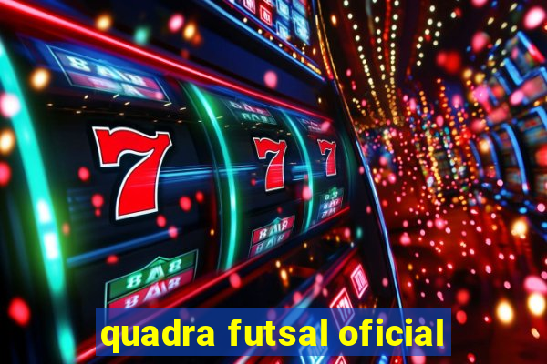 quadra futsal oficial