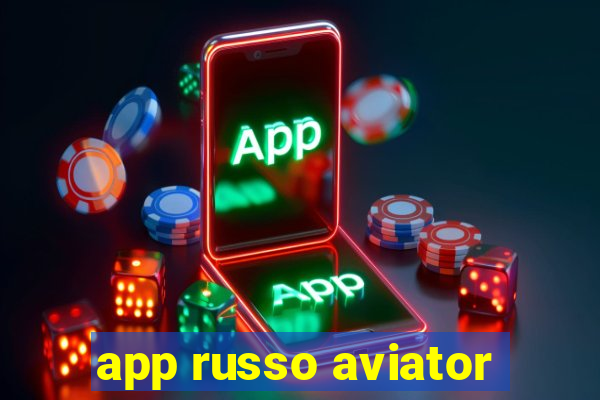 app russo aviator