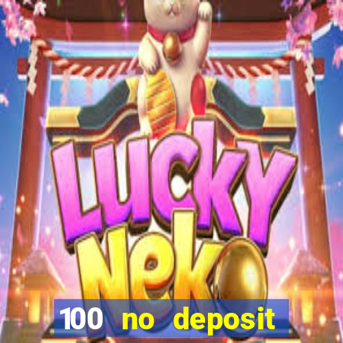 100 no deposit casino bonus