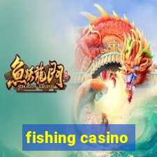 fishing casino