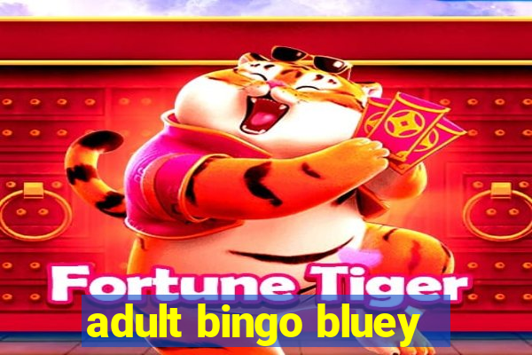 adult bingo bluey