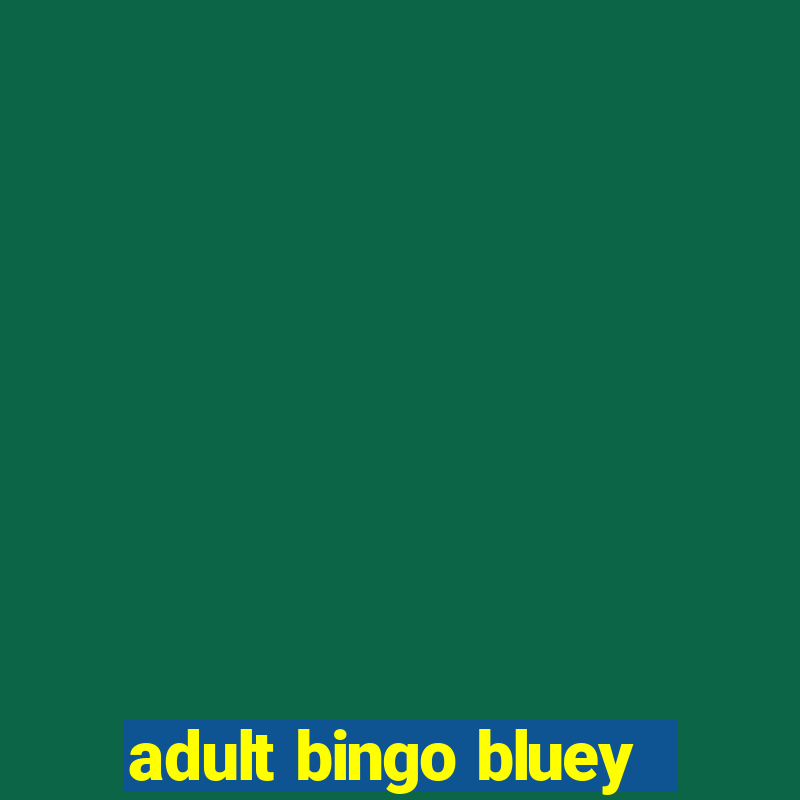 adult bingo bluey