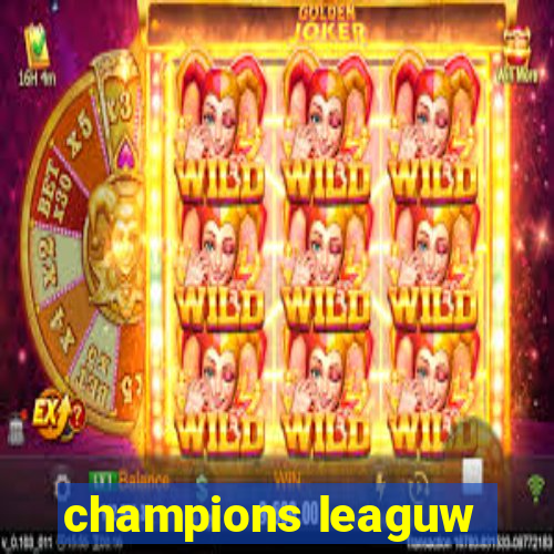 champions leaguw