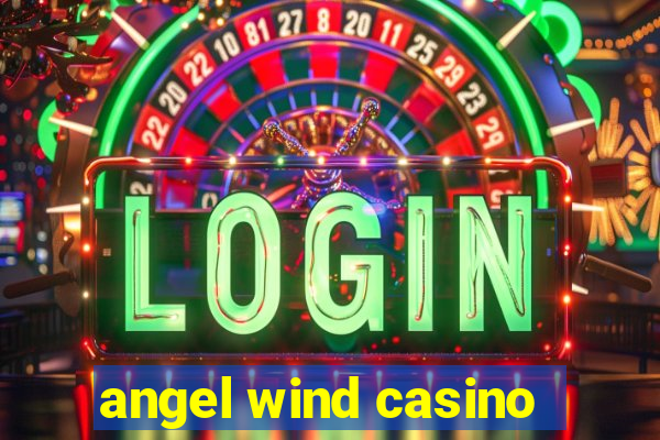 angel wind casino