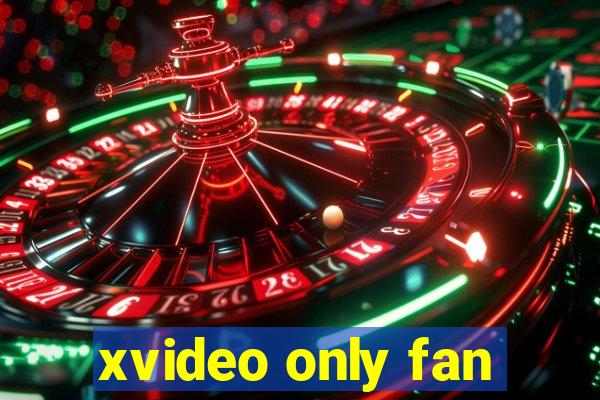 xvideo only fan