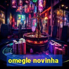 omegle novinha