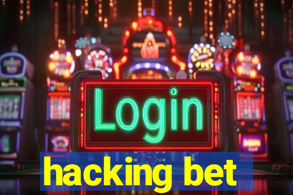 hacking bet