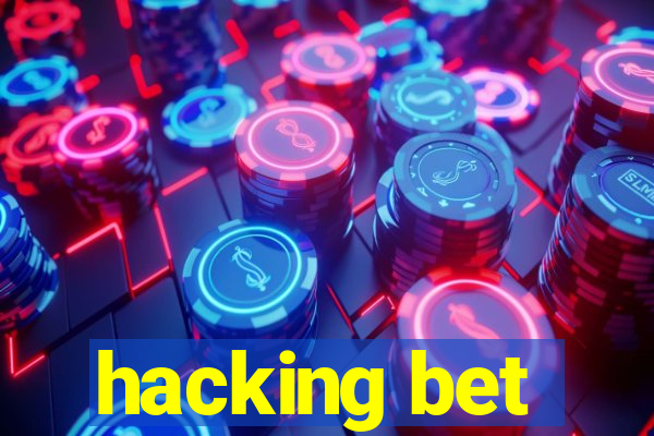 hacking bet