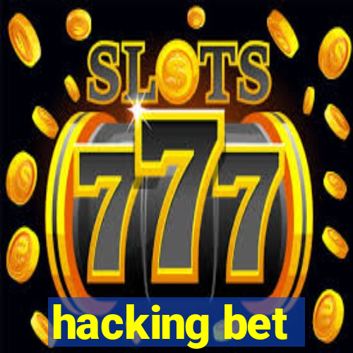 hacking bet