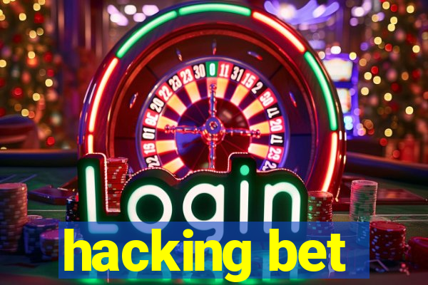 hacking bet